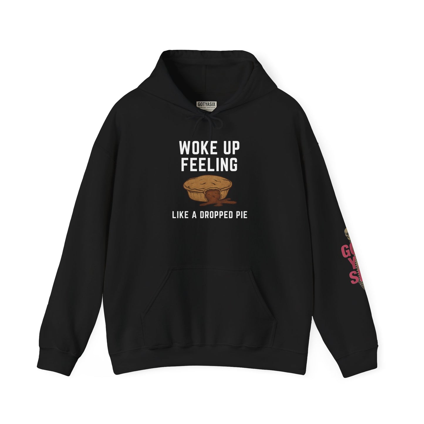 Woke Up Feeling Like a Dropped Pie - Unisex Heavy Blend Hoodie