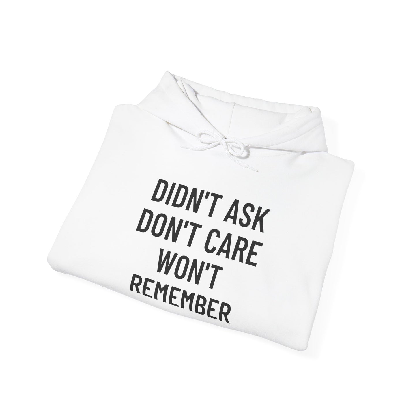 Didn’t Ask Don’t Care Hoodie - Unisex Heavy Blend Sweatshirt for Everyday Comfort